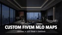 create custom fivem mlo maps and interior designs for gta rp servers, fivem mlo