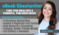 ghostwrite your dream nonfiction ebooks as an ebook ghost writer