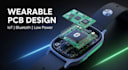 design wearable device pcb for iot, bluetooth, and low power electronics