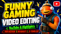 do funny gaming video editing, youtube highlights, gaming montage and shorts
