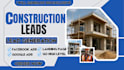 generate 800 exclusive construction leads contractor facebook ads google ads