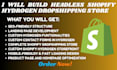 build headless shopify hydrogen storefront dropshipping website store design