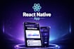 build a modern react native app for cross platform android and ios