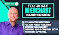 fix google merchant center misrepresentation, suspension, shopping ads issues