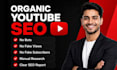 be your youtube channel manager for setup SEO and organic growth