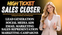 high ticket sales closer sales representative agent b2b sales leads