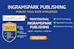 handle your ingramspark publishing professionally