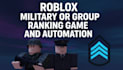 create a roblox military or group ranking game and automation