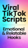 viral tiktok scripts, emotional hooks and captions
