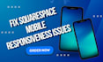 fix squarespace mobile responsiveness issues professionally