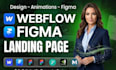 design a webflow website, webflow landing page, animations, and figma to webflow