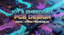 design pcb layout for iot, esp32, stm32 and embedded systems, wearables device