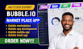 develop a bubble io saas, mvp, or marketplace web app