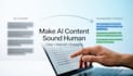 humanize ai content into natural human writing