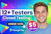 provide 12 testers google play closed testing 12 app tester