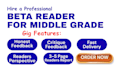be your middle grade and ya beta reader and give real readers report