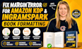 fix margin errors for amazon KDP and ingramspark book formatting  and publishing