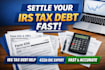 prepare irs form 433a oic, form 656, and help settle tax debt fast