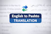 translate english to pashto manually and professionally