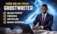 turn your ideas into powerful, professionally ghostwriter