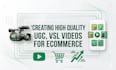 create high converting ecommerce video ads ugc vsl dtc