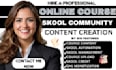 setup skool community, create skool online course content and ghl monetization