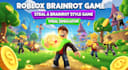 create roblox brainrot game, steal a brainrot or simulator