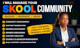 do skool community management skool course creation skool online community skool