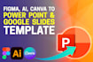 convert figma, ai, canva to powerpoint google slide template figma canva website