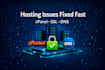 fix your hosting issues, setup cpanel, configure dns and install SSL cert