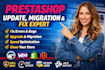 prestashop update  migration upgrade bug fix clone and speed optimization