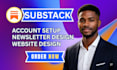 setup substack account design substack newsletter podcast setup rebuild substack