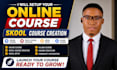 create online course content, skool course creation skool setup kajabi course