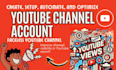 create, setup automation youtube account optimize yt ai faceless channels growth