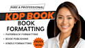 do KDP book formatting kindle formatting, paperback formatting book publishing