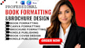 do ebook formatting, kindle ebook, brochure formatting, paperback format, cover