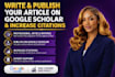 write and publish your article on google scholar and increase citations