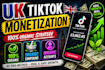 setup and optimize a monetized UK tiktok account