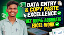 data entry, copy paste, and excel work accurately