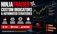 develop custom ninjatrader indicators and automated strategies