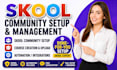 build and manage a high converting skool community and course