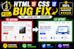 fix HTML CSS bugs and responsive issues fast