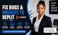 debug, fix bugs, and migrate your application to replit