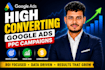 create and manage high converting google ads PPC campaigns
