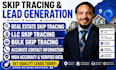 do real estate skip tracing, llc skip tracing and bulk skip tracing