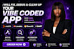 fix bugs debug cleanup your vibe coded replit lovable base44 or bolt