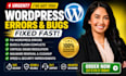 fix urgent wordpress errors, bugs, critical issues and malware