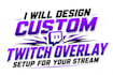 design custom twitch overlay setup for your stream