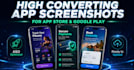 design high converting app store, google play store app screenshots for apps