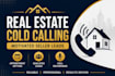 do real estate cold calling, lead generation and appointment setting